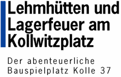 Lehmh&uuml;tten und Lagerfeuer am
Kollwitzplatz - Der abenteuerliche Bauspielplatz Kolle 37