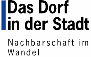 Das Dorf in der Stadt - Nachbarschaft im Wandel