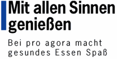 Mit allen Sinnen genie&szlig;en - Bei pro agora macht gesundes Essen Spa&szlig;