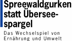 Spreewaldgurken statt &Uuml;berseespargel - Das Wechselspiel von Ern&auml;hrung und Umwelt