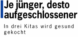 Je j&uuml;nger, desto aufgeschlossener - In drei Kitas wird gesund gekocht