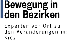 Bewegung in den Bezirken - Experten vor Ort zu den Ver�nderungen im Kiez
