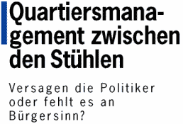Quartiersmanagement zwischen den
St&uuml;hlen - Versagen die Politiker oder fehlt es
an B&uuml;rgersinn?