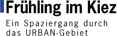 Fr&uuml;hling im Kiez - Ein Spaziergang durch das URBAN-Gebiet