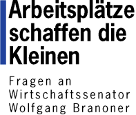 Arbeitspl&auml;tze schaffen die Kleinen - Fragen an Wirtschaftssenator Wolfgang Branoner