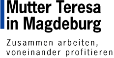 Mutter Teresa in Magdeburg - Zusammen arbeiten, voneinander profitieren